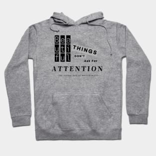 Beautiful things don't ask for attention T-shirt Mug Coffee Apparel Hoodie Sticker Gift Tote Pillow Phone Case Hoodie